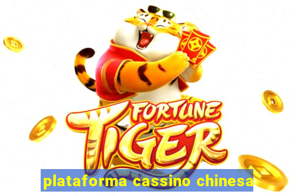 plataforma cassino chinesa